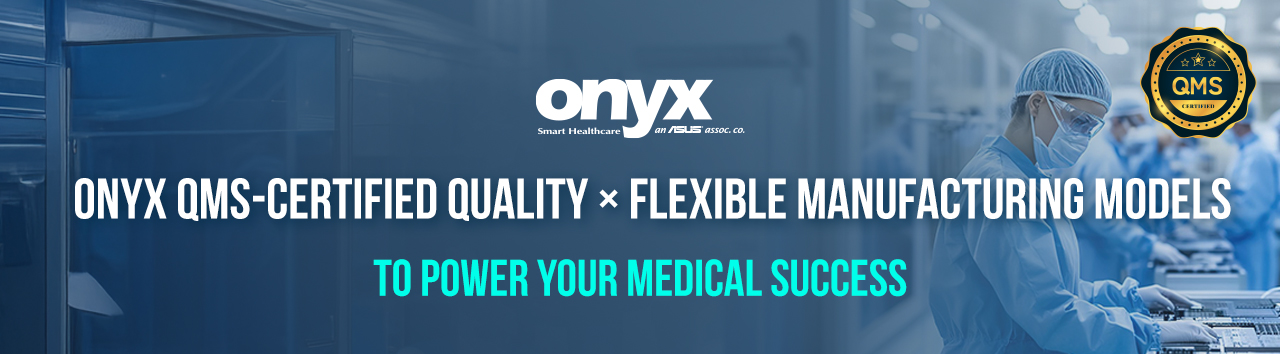Onyx QMS-Certified Quality × Flexible Manufacturing Models