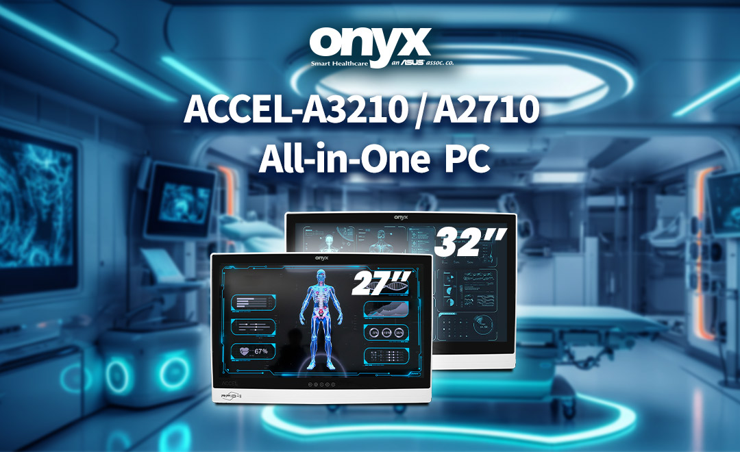 【4K 大尺寸醫療 AIO 新選擇】ACCEL-A3210 / A2710 醫療級 All-in-One 電腦